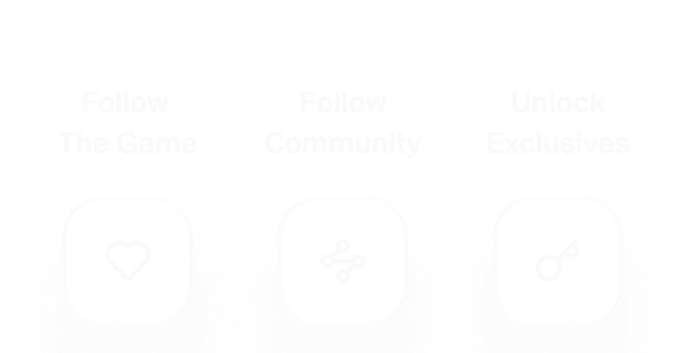 Follow The Game, Connect Socials, Access Exclusives